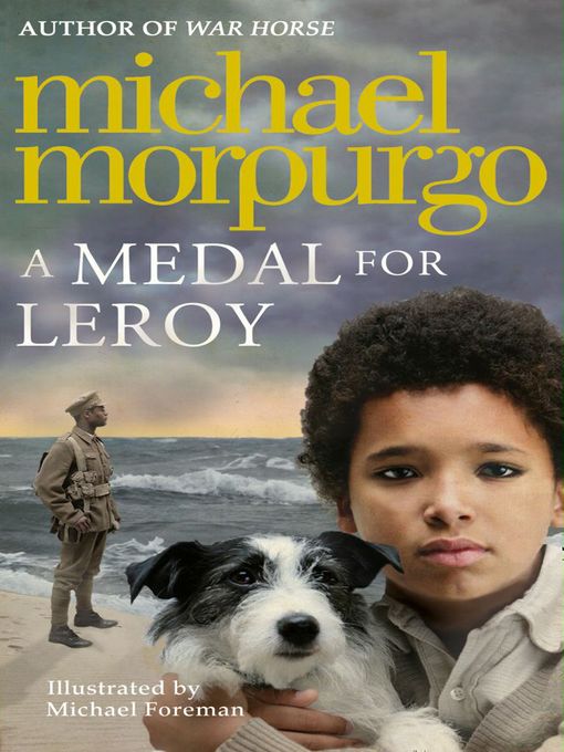 Michael Morpurgo创作的A Medal for Leroy作品的详细信息 - 可供借阅